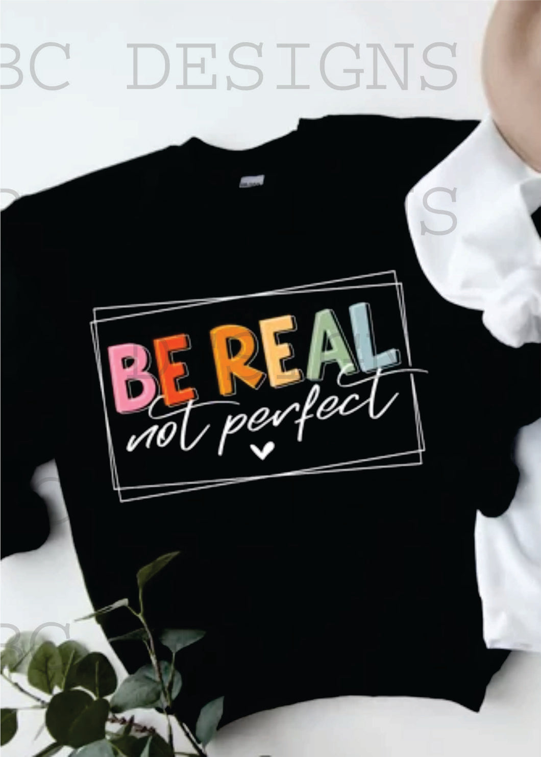 Be Real Not Perfect-Adult Sizing