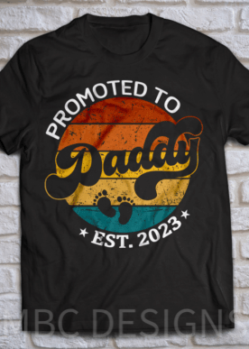 Promoted to Daddy (w/ year)-Adult Sizing