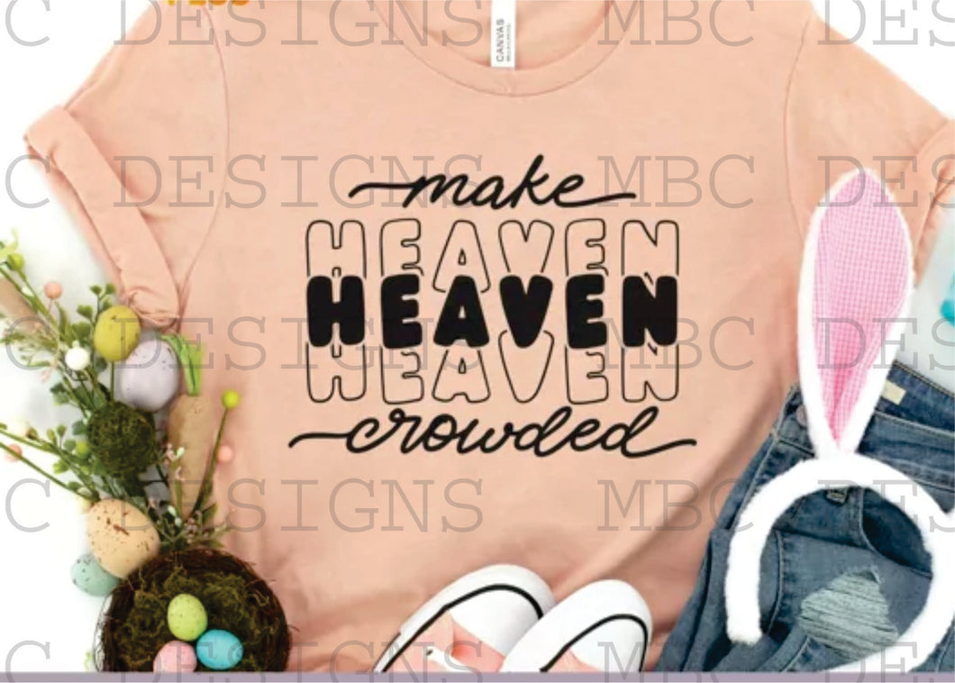 Make Heaven Crowded-Adult Sizing