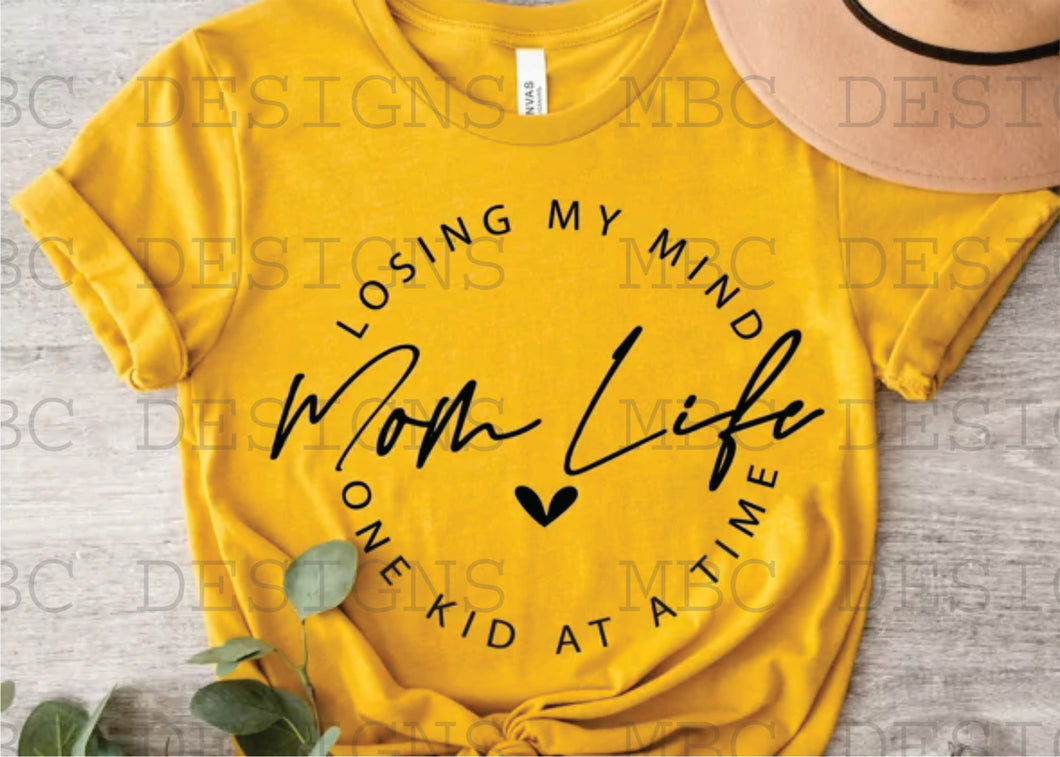 Mom Life-Loosing My Mind One Kid At A Time-Adult Sizing