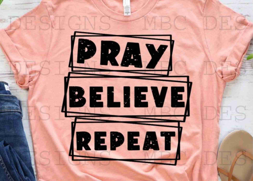 Pray, Believe, Repeat-Adult Sizing