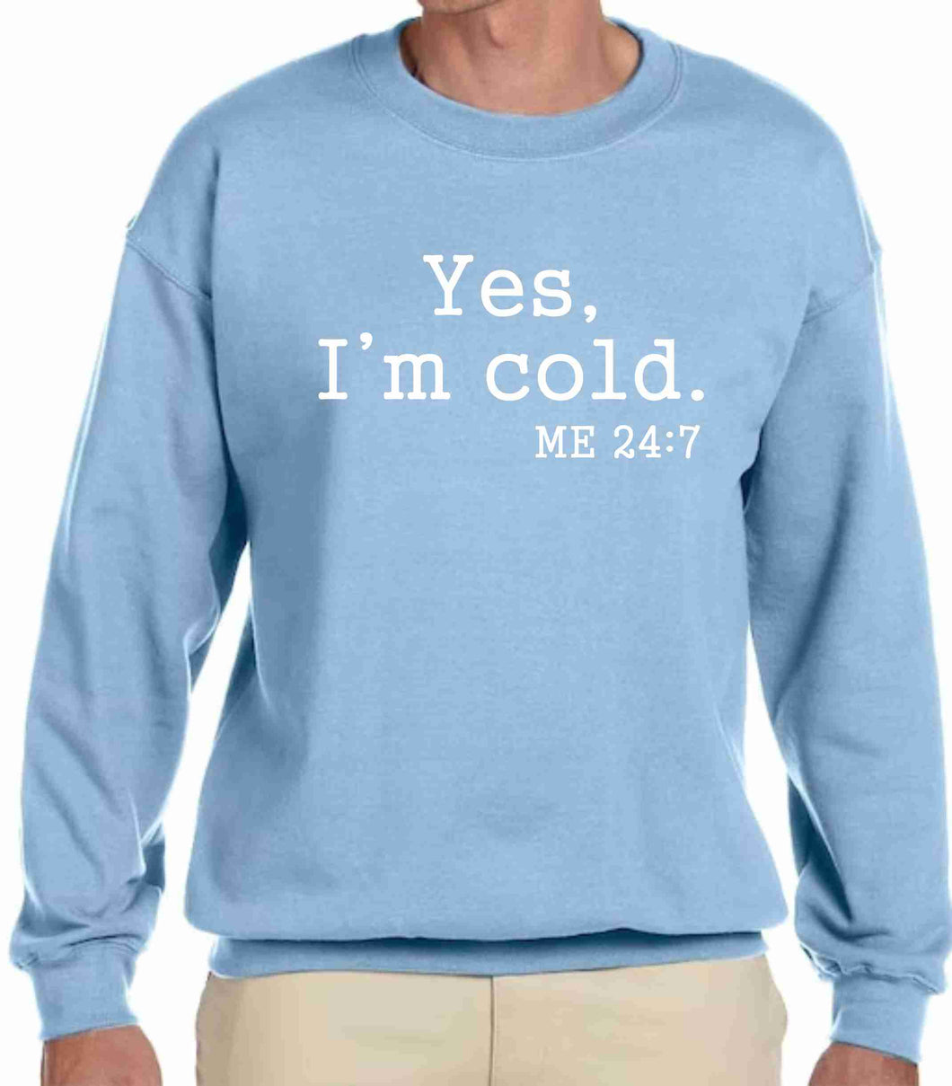 Yes, I'm Cold...-Adult Sizing