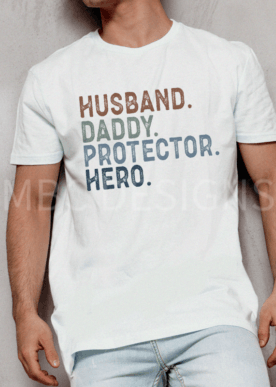 Husband, Daddy, Protector, Hero-Adult Sizing