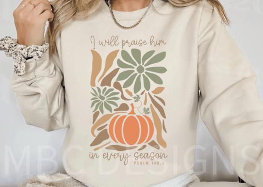 I Will Praise Him In Every Season-Toddler Sizing